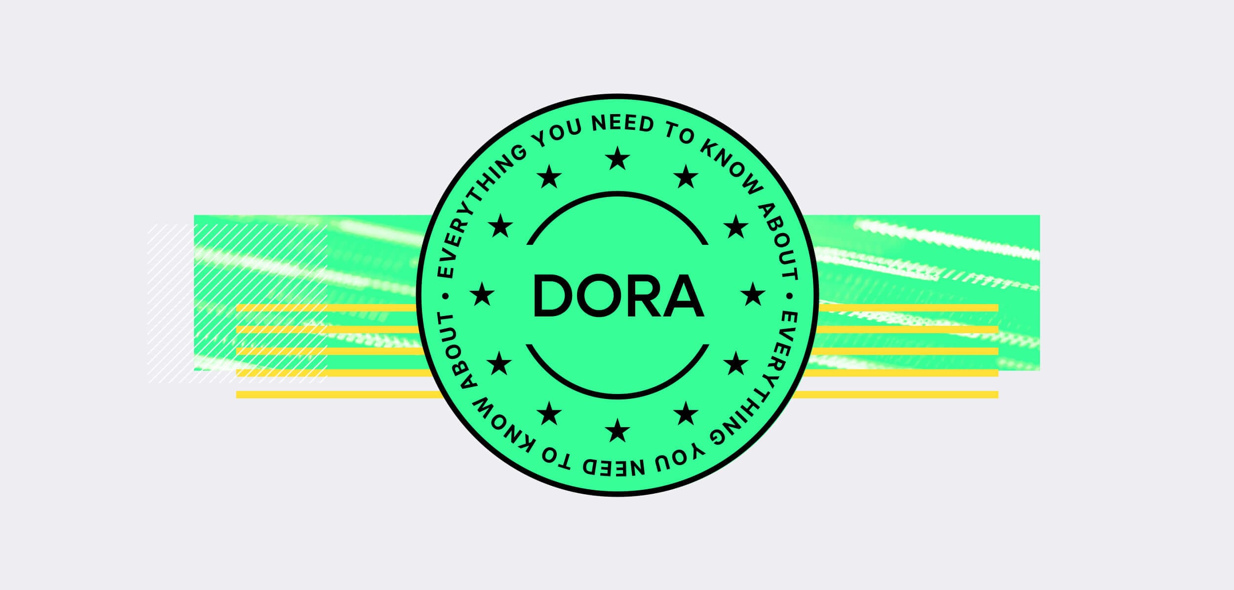 What Is the Digital Operational Resilience Act (DORA) and How to