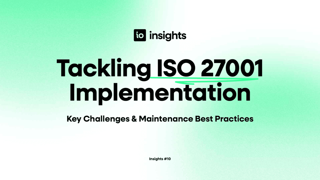 IO Insights Webinar #10 Tackling ISO 27001 Implementation